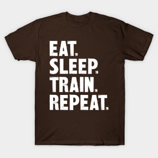 Eat. Sleep. Train. Repeat. T-Shirt